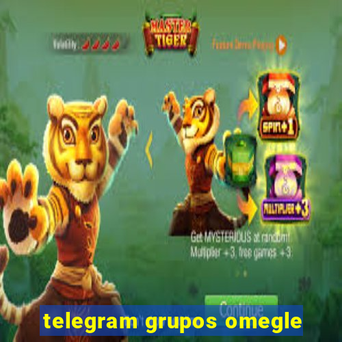 telegram grupos omegle